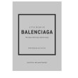 Little Book of Balenciaga Fashion
